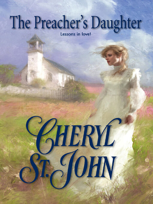 Title details for The Preacher's Daughter by Cheryl St. John - Available